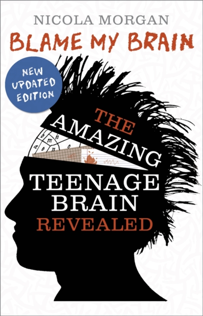 Book Cover for Blame My Brain: the Amazing Teenage Brain Revealed (2023 updated edition) by Nicola Morgan