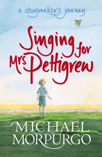 Book Cover for Singing for Mrs Pettigrew: A Storymaker's Journey by Michael Morpurgo
