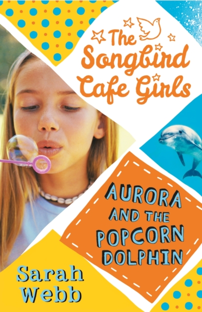 Book Cover for Aurora and the Popcorn Dolphin (The Songbird Cafe Girls 3) by Webb, Sarah