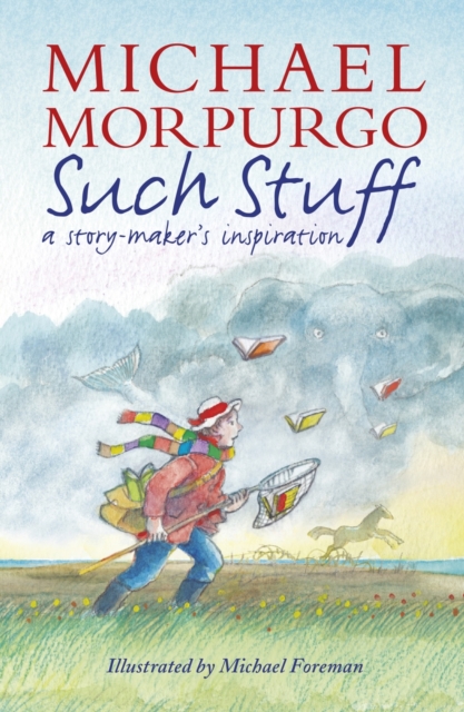 Book Cover for Such Stuff: A Story-maker's Inspiration by Michael Morpurgo