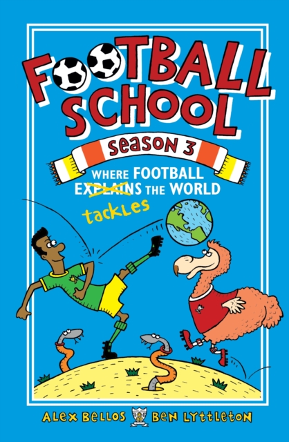 Book Cover for Football School Season 3: Where Football Explains the World by Bellos, Alex|Lyttleton, Ben