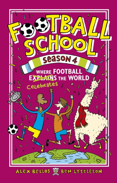 Book Cover for Football School Season 4: Where Football Explains the World by Bellos, Alex|Lyttleton, Ben