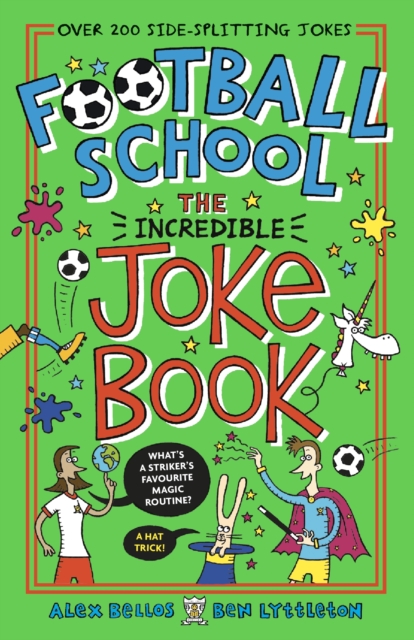 Book Cover for Football School: The Incredible Joke Book by Bellos, Alex|Lyttleton, Ben