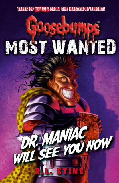 Book Cover for Goosebumps: Most Wanted: Dr. Maniac Will See You Now by Stine, R.L