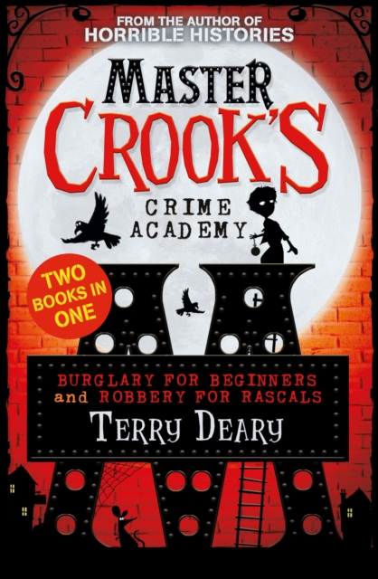 Book Cover for Burglary for Beginners / Robbery for Rascals (2 books in 1) (Master Crook''s Crime Academy) by Deary, Terry