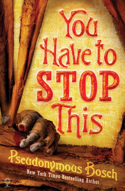 Book Cover for You Have to Stop This by Pseudonymous Bosch