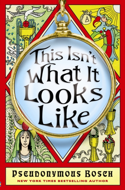 Book Cover for This Isn't What It Looks Like by Pseudonymous Bosch