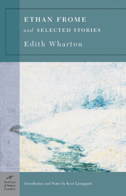 Book Cover for Ethan Frome & Selected Stories (Barnes & Noble Classics Series) by Edith Wharton