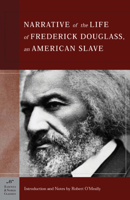 Narrative of the Life of Frederick Douglass, An American Slave (Barnes & Noble Classics Series)