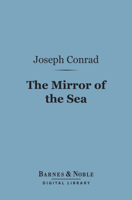 Book Cover for Mirror of the Sea (Barnes & Noble Digital Library) by Joseph Conrad