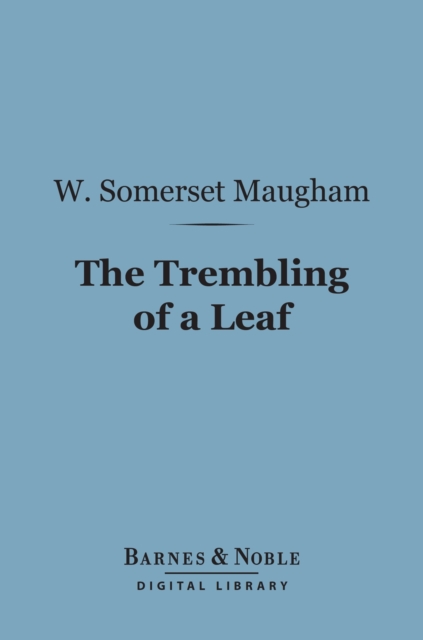 Book Cover for Trembling of a Leaf (Barnes & Noble Digital Library) by W. Somerset Maugham