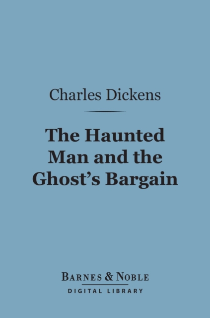 Book Cover for Haunted Man and The Ghost's Bargain (Barnes & Noble Digital Library) by Dickens, Charles