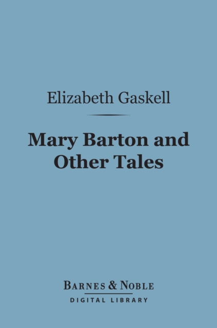Book Cover for Mary Barton and Other Tales(Barnes & Noble Digital Library) by Elizabeth Gaskell