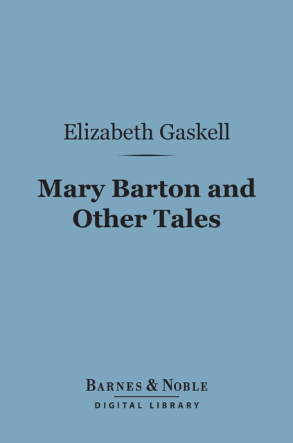 Book Cover for Mary Barton and Other Tales(Barnes & Noble Digital Library) by Gaskell, Elizabeth