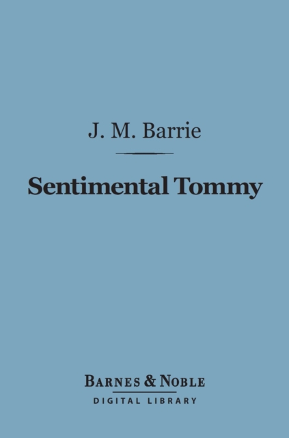 Book Cover for Sentimental Tommy (Barnes & Noble Digital Library) by J. M. Barrie