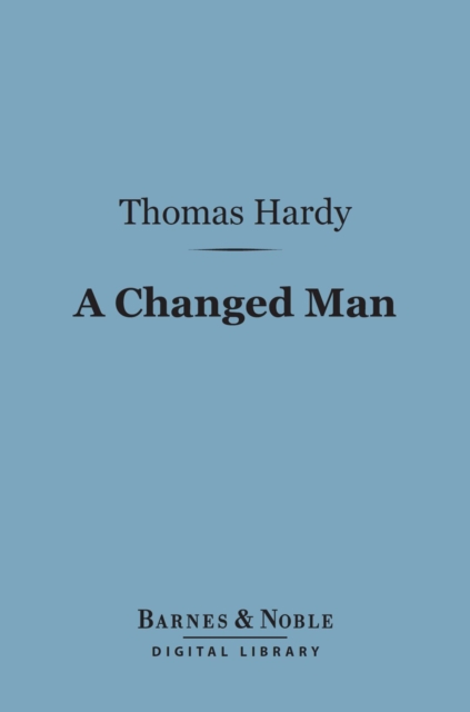 Book Cover for Changed Man (Barnes & Noble Digital Library) by Thomas Hardy