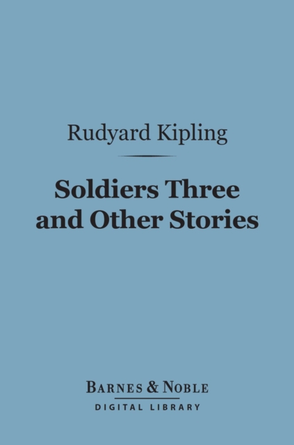 Book Cover for Soldiers Three and Other Stories (Barnes & Noble Digital Library) by Kipling, Rudyard