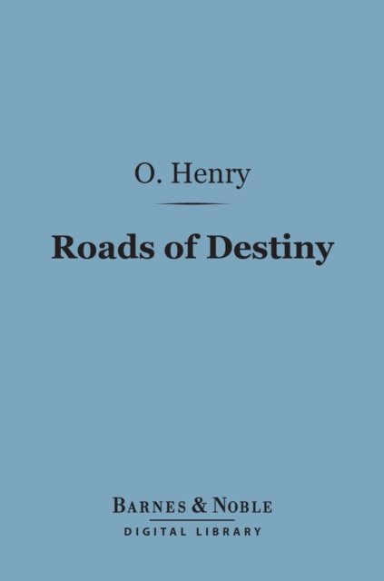 Book Cover for Roads of Destiny (Barnes & Noble Digital Library) by Henry, O.