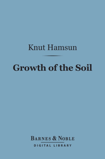 Book Cover for Growth of the Soil (Barnes & Noble Digital Library) by Knut Hamsun