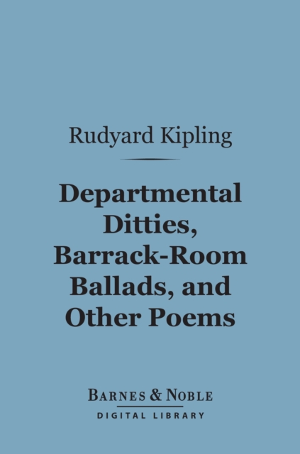 Book Cover for Departmental Ditties, Barrack-Room Ballads and Other Poems (Barnes & Noble Digital Library) by Rudyard Kipling