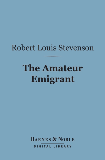 Book Cover for Amateur Emigrant (Barnes & Noble Digital Library) by Robert Louis Stevenson