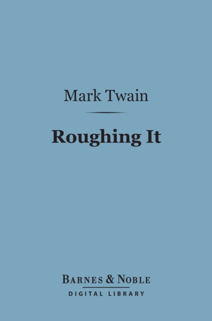 Book Cover for Roughing It (Barnes & Noble Digital Library) by Twain, Mark