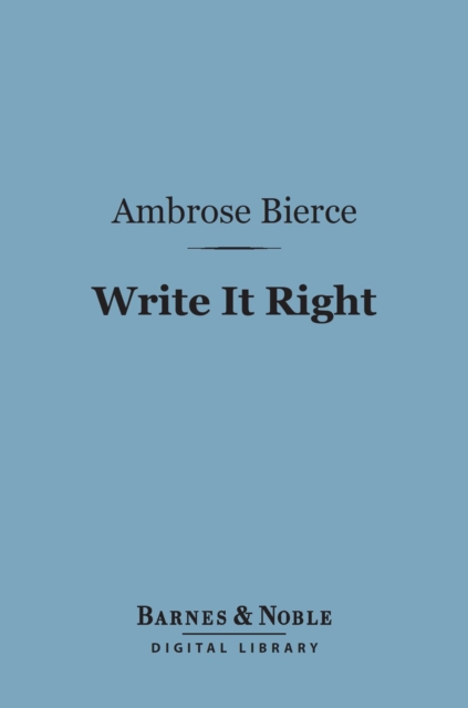 Book Cover for Write It Right (Barnes & Noble Digital Library) by Ambrose Bierce