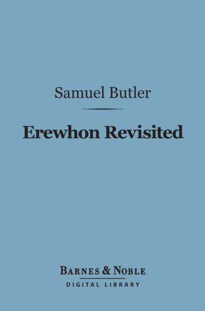 Book Cover for Erewhon Revisited (Barnes & Noble Digital Library) by Samuel Butler