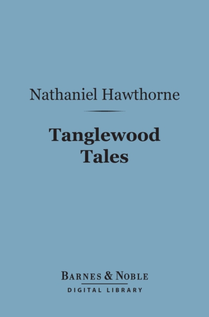 Book Cover for Tanglewood Tales (Barnes & Noble Digital Library) by Nathaniel Hawthorne