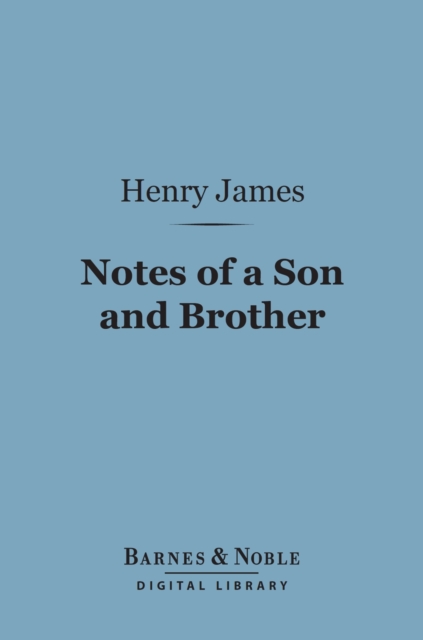 Book Cover for Notes of a Son and Brother (Barnes & Noble Digital Library) by Henry James