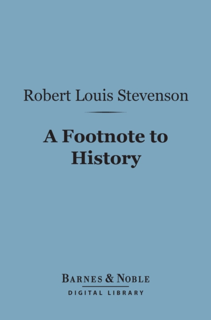 Book Cover for Footnote to History (Barnes & Noble Digital Library) by Robert Louis Stevenson