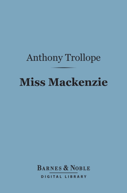 Book Cover for Miss Mackenzie (Barnes & Noble Digital Library) by Trollope, Anthony