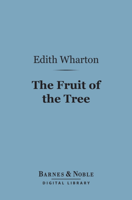 Book Cover for Fruit of the Tree (Barnes & Noble Digital Library) by Edith Wharton