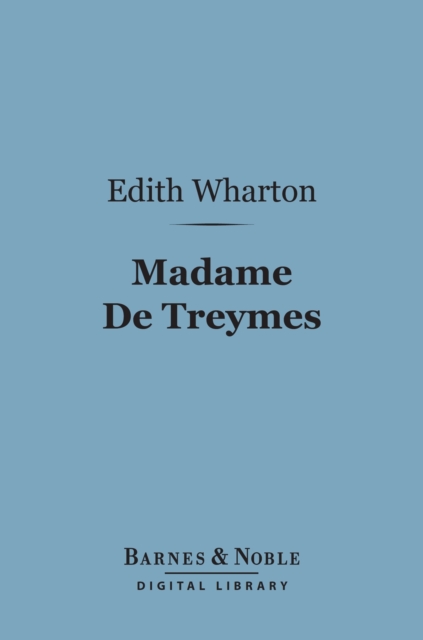 Book Cover for Madame De Treymes (Barnes & Noble Digital Library) by Edith Wharton