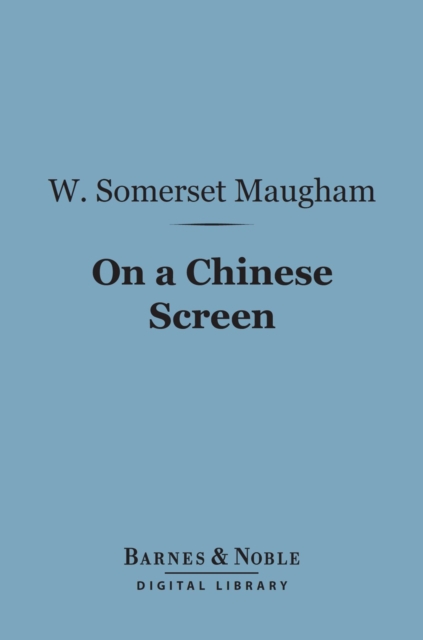 Book Cover for On a Chinese Screen (Barnes & Noble Digital Library) by W. Somerset Maugham