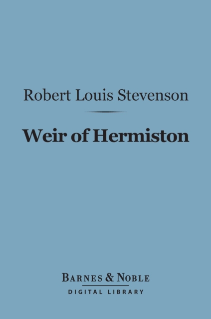 Book Cover for Weir of Hermiston (Barnes & Noble Digital Library) by Robert Louis Stevenson