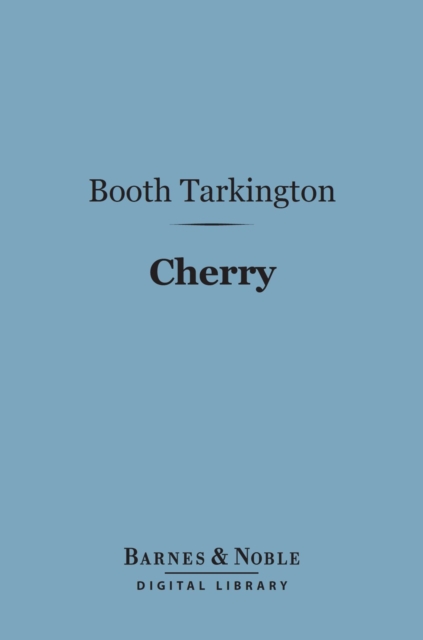 Book Cover for Cherry (Barnes & Noble Digital Library) by Booth Tarkington