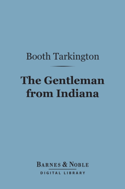 Book Cover for Gentleman from Indiana (Barnes & Noble Digital Library) by Booth Tarkington