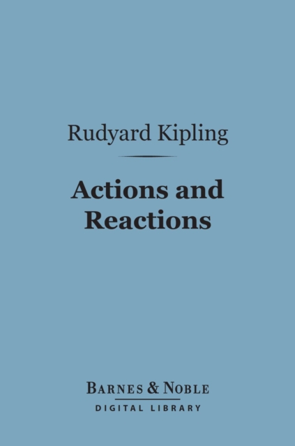 Book Cover for Actions and Reactions (Barnes & Noble Digital Library) by Kipling, Rudyard