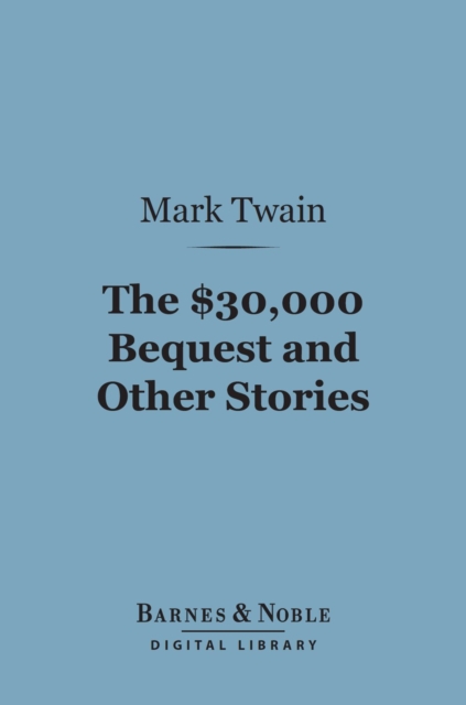 Book Cover for $30,000 Bequest and Other Stories (Barnes & Noble Digital Library) by Twain, Mark