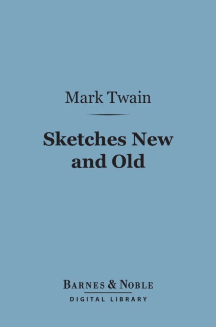 Book Cover for Sketches New and Old (Barnes & Noble Digital Library) by Mark Twain
