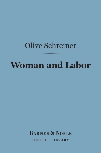 Book Cover for Woman and Labor (Barnes & Noble Digital Library) by Olive Schreiner