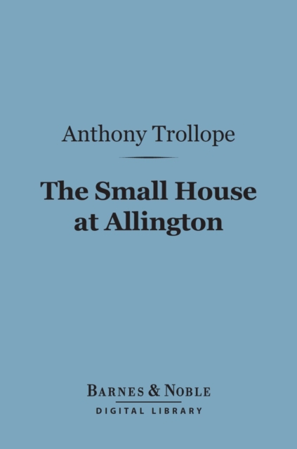 Book Cover for Small House at Allington (Barnes & Noble Digital Library) by Anthony Trollope