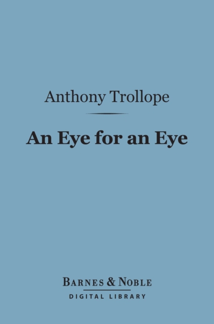 Book Cover for Eye for an Eye (Barnes & Noble Digital Library) by Trollope, Anthony