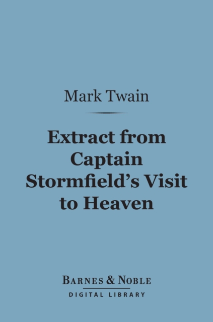 Book Cover for Extract From Captain Stormfield's Visit to Heaven (Barnes & Noble Digital Library) by Twain, Mark