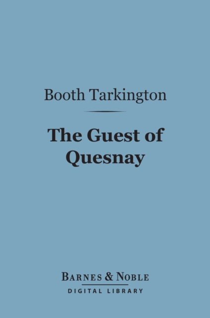 Book Cover for Guest of Quesnay (Barnes & Noble Digital Library) by Booth Tarkington