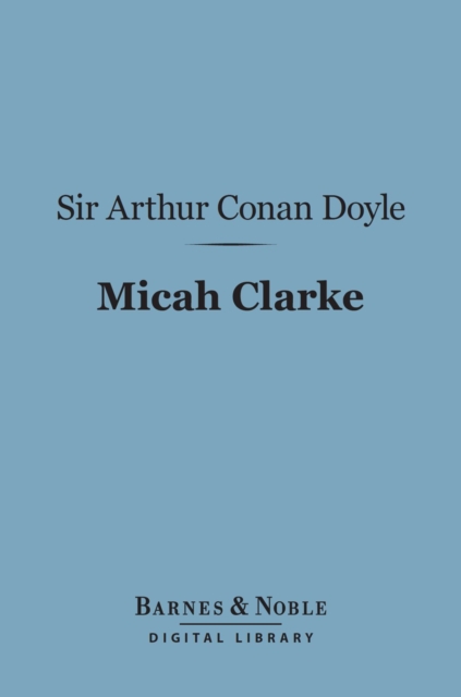 Book Cover for Micah Clarke (Barnes & Noble Digital Library) by Doyle, Sir Arthur Conan