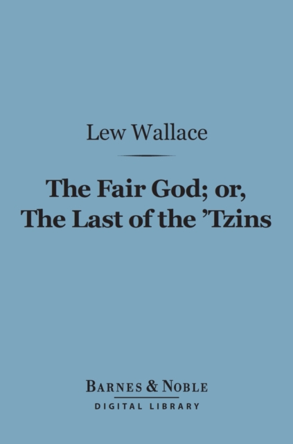 Book Cover for Fair God or, The Last of the 'Tzins (Barnes & Noble Digital Library) by Wallace, Lew