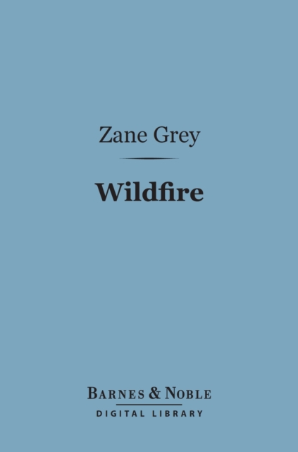 Book Cover for Wildfire (Barnes & Noble Digital Library) by Zane Grey