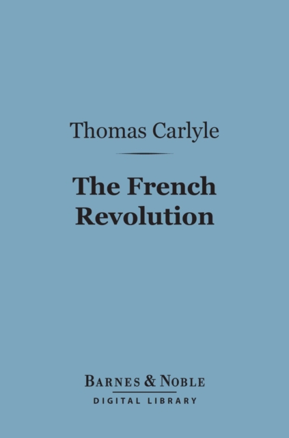 Book Cover for French Revolution (Barnes & Noble Digital Library) by Thomas Carlyle